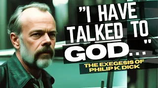 The Exegesis of Philip K Dick: A Summary