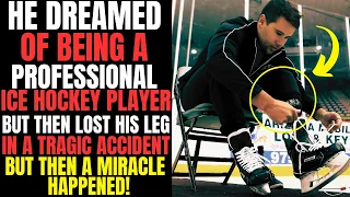 He Dreamed of Being a Professional Ice Hockey Player But Lost His Leg in a Tragic Crash But Then..