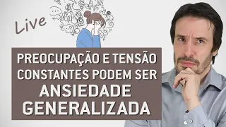 ANSIEDADE GENERALIZADA - TAG | Psiquiatra Fernando Fernandes