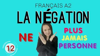 🇲🇫FRANÇAIS A2 - COURS 12 : LA NÉGATION | NE PAS, NE PLUS, NE RIEN, NE JAMAIS, NE PERSONNE