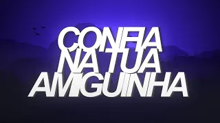MC Don Juan - Confia Na Tua Amiguinha (Full Android) [TIPOGRAFIA]