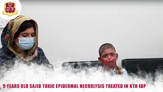 9-Years-Old Sajid | Toxic Epidermal Necrolysis Treatment | KTH - IBP Clinic