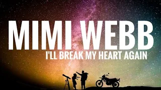 Mimi Webb - I'll Break My Heart Again Lyrics Official Music
