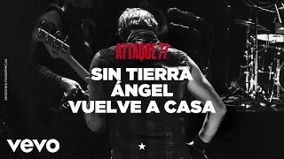 Attaque 77 - Sin Tierra / Ángel / Vuelve a Casa (Sesiones Pandémicas)