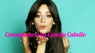 Consequences (Lyrics) - Camila Cabello