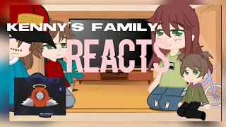 kenny's family reacts to him / gacha sp (first vid)