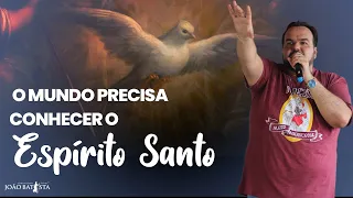 O mundo precisa conhecer o Espírito Santo.//Moisés Rocha