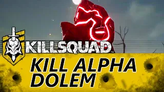 Killsquad Gameplay #4 : KILL ALPHA DOLEM