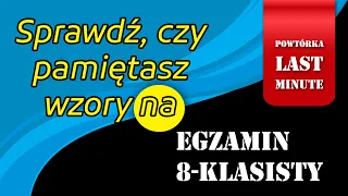 Sprawdź, czy pamiętasz WZORY na EGZAMIN 8-klasisty! ✔️