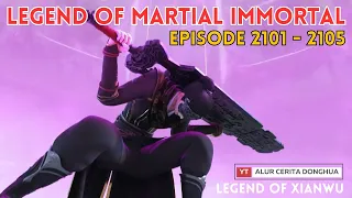 Legend of Martial Immortal Chapter 2101 - 2105 | Alur Cerita Legend Of Xianwu Dizun Emperor