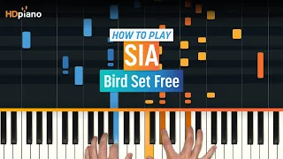 How to Play "Bird Set Free" by Sia | HDpiano (Part 1) Piano Tutorial