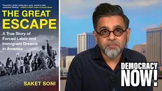 "The Great Escape": Saket Soni on Forced Immigrant Labor Used to Clean Up Climate Disasters in U.S.