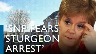 SNP fears Nicola Sturgeon 'could be arrested' over party finances | John Boothman