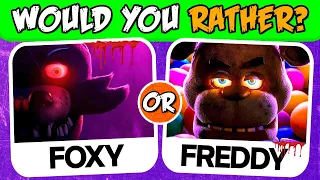 Would You Rather.. 🐻 FIVE NIGHTS at FREDDY'S Movie Edition! FNAF! 🦊