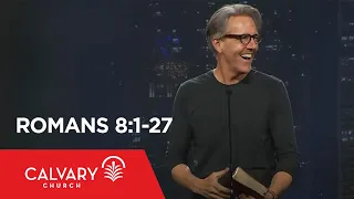 Romans 8:1-27 - Skip Heitzig