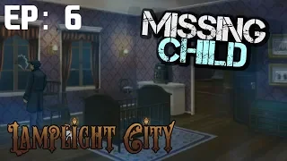 MISSING CHILD | Lamplight City Ep 6