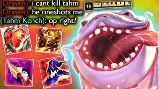 TAHM KENCH IS BROKEN AGAIN..