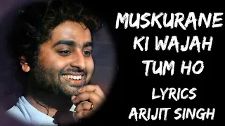 Muskuraane ki vajah tum ho full song ( Lyrics) Arijit Singh Movie City light 128k. Arijit Singh vira