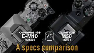 Olympus OM-D E-M10 Mark III S vs. Canon EOS M50 Mark II: A Comparison of Specifications