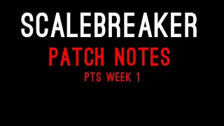 SCALEBREAKER Patch Notes PTS Week 1🔔🔔🔔