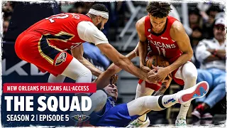 The Squad Season 2 Ep. 5 | New Orleans Pelicans All-Access