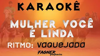 KARAOKÊ - MULHER VOCÊ É LINDA  - RITMO :VAQUEJADA