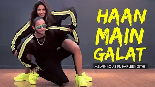 Haan Main Galat | Melvin Louis ft. Harleen Sethi