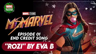 Ms Marvel | Episode 01 | End Credit Song "Rozi " | Eva b