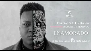 Enamorado - El Tita Salsa Urbana ft Fresto Music