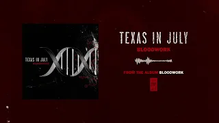 Texas In July "Bloodwork"