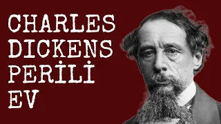 Charles Dickens | Perili Ev | Sesli Kitap Dinle | Seslendiren - Sanem Şahin