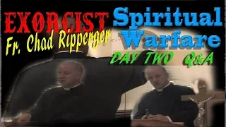 Demonology Exorcism - Q & A - DAY TWO ~ Fr Ripperger, Exorcist