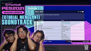 TUTORIAL MENGUBAH SOUNDTRACK/BACKGROUND MUSIC PES 2021!! | PES 2021 MUSIC INDONESIA