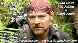 Les Stroud - Survival Expert - Discovery Channel's "Survivorman" - "The 25th Hour Radio Show"