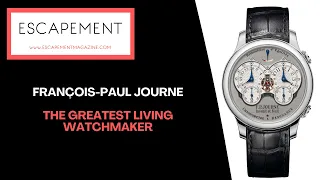 F.P.Journe  - the greatest watchmaker alive today