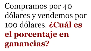 HALLA LA GANANCIA EXPRESADA EN PORCENTAJE. Matemáticas Básicas