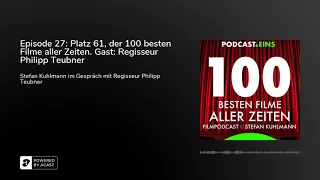 Episode 27: Platz 61, der 100 besten Filme aller Zeiten. Gast: Regisseur Philipp Teubner