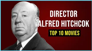 Top 10 Movies - Alfred Hitchcock