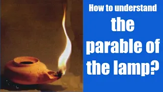 How to understand the parable of the lamp (Mark 4:21–25)?