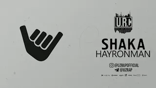 SHAKA - HAYRONMAN ( UZRAP )