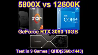 Ryzen 7 5800X vs Core i5 12600K + GeForce RTX 3080 10GB - Test in 9 Games | QHD(2560x1440)