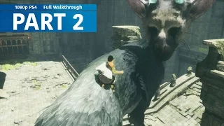 The Last Guardian - Gameplay Walkthrough No Commentary - Part 2 [PS4 1080p]