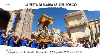 📌PROMO__In diretta da Buscemi (SR) La festa di Maria SS. del Bosco 202327 Agosto alle 12.15