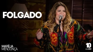 Marília Mendonça – Folgado #MariliaMendoncaAgoraéQueSaoElas