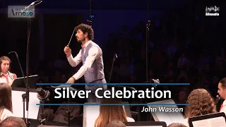 Silver Celebration - John Wasson - Banda Marcial de Arnoso