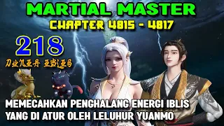 Martial Master Ep 218 Chaps 4815-4817 Memecahkan Penghalang Energi Iblis Dari Leluhur Yuanmo