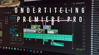 Hoe maak je ondertiteling in Premiere Pro