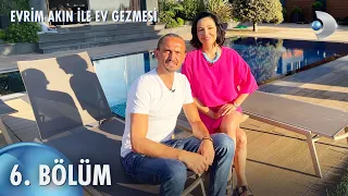 Evrim Akın ile Ev Gezmesi 6. Bölüm | Full Bölüm