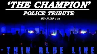 'The Champion' Police Tribute