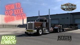 How To | Rogers Lowboy | Quad and Flip Axle Options! | American Truck Simulator